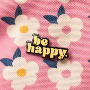 Enamel Happy Pin Badge - Be Happy
