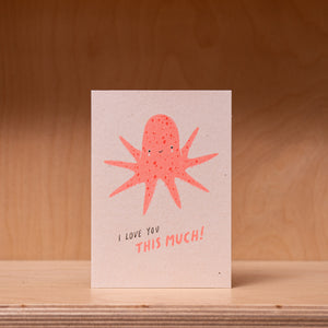I Love You This Much! - Card
